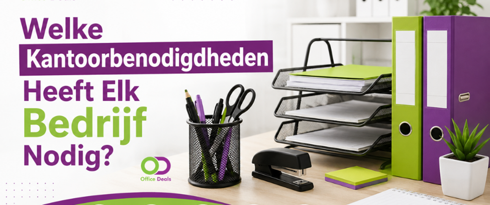 Welke Kantoorbenodigdheden Heeft Elk Bedrijf Nodig?